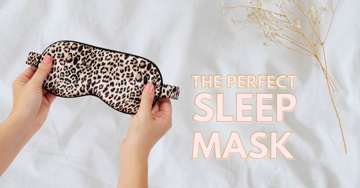 How to Choose the Most Comfortable Sleep Mask for Uninterrupted Sleep
